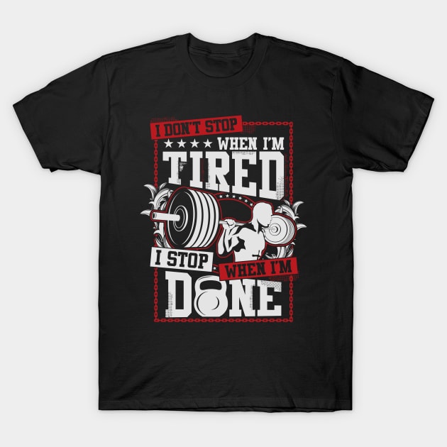 i stop when i m done T-Shirt by Mako Design 